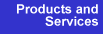 Products and Services