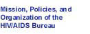 Mission, Policies, and Organization of the HIV/AIDS Bureau