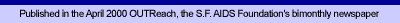 Published in the April 2000 OUTReach, the S.F. AIDS Foundation's bimonthly newspaper