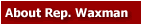 About Rep. Waxman