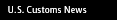U S Customs News