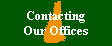 Contacting 
 Our Offices