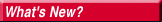 What's New?