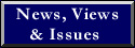 [News, Views and Issues]