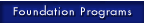 Foundation Programs