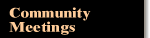 Community Meetings