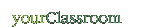 Your Classroom