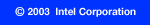 Copyright 2003 Intel Corporation