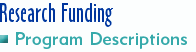 Research Funding, Program Descriptions