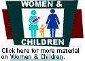 Click here for more material on Women & Children.