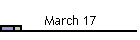 March 17