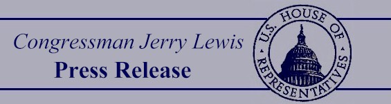 [Congressman Jerry Lewis--Press Release]