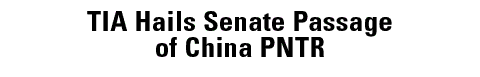 TIA Hails Senate Passage of China PNTR