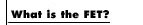 What is the FET?