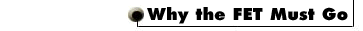 Why the FET Must Go