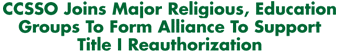 CCSSO Joins Allliance to Support Title I Reauthorization