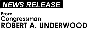 News Release from Congressman Robert A. Underwood