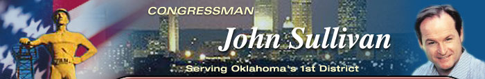 Congressman John Sullivan Serving Oklahoma's First District Banner 