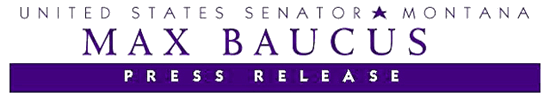 Sen. Baucus Press Release