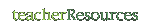 Teacher Resources